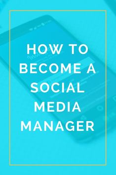 a cell phone with the text how to become a social media manager