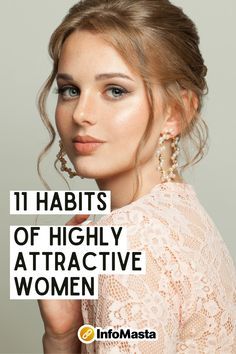 a woman with her hand on her chin and the words 11 habitts of highly attractive women