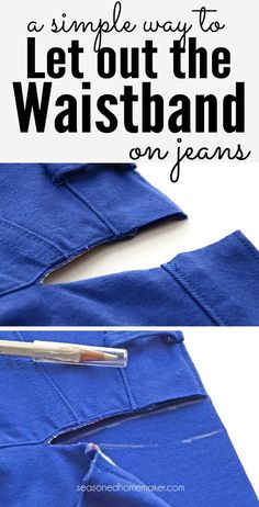 a pair of blue jeans with the words, how to make a simple way to let out the waistband on jeans