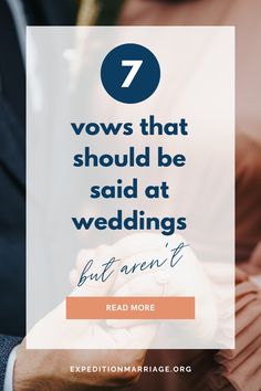 two people holding hands with the text 7 vows that should be said at wedding but aren't