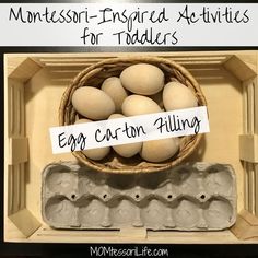 an egg carton filled with eggs and labeled montesso - inspired activities for toddlers