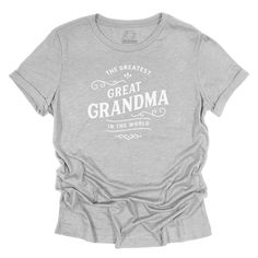 Here's a rather special t-shirt for your favourite Great Grandma. Introducing our relaxed fit ladies t-shirt, featuring a sleek, classic look with a humorous quote ensuring that whatever the occasion the celebrations are a success. Our 'Greatest Great Grandma in the World' design is printed on the front of the shirt as shown. When you gift this soft shirt, the lucky Great Grandma will immediately know and appreciate your efforts to secure one of the best, printable shirts available, one that Gre Crew Neck T-shirt With Lettering For Gift, Graphic Tee With Letter Print As Gift, Graphic Tee With Slogan As A Gift, Slogan Crew Neck Top As Gift, Letter Print Crew Neck Tops For Gifts, Crew Neck Slogan Top For Gift, Crew Neck Slogan Top As Gift, Crew Neck Cotton Top For Anniversary, Cotton Crew Neck Top For Anniversary