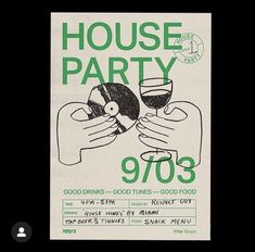 a poster for a house party with two hands holding wine glasses and the words,'house party 903 good drinks = good times = good food = ketch