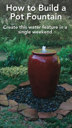 the cover of how to build a pot fountain create this water feature in a single weekend