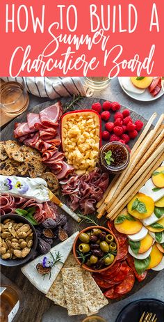 a table full of food with text overlay that reads how to build a summer picnic board