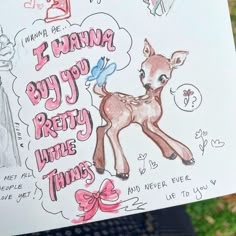 a drawing of a baby deer with the words, i want to buy you pretty little things