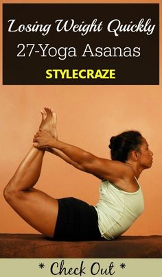 a woman doing yoga poses with the text, losing weight quickly 27 - yoga asanas style