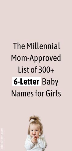 the millennial mom-approved list of 300+ 6-letter baby names for girls