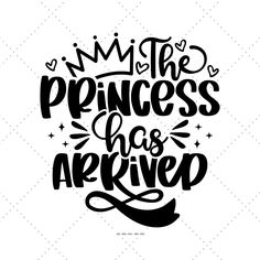 the princess has arrived hand lettering