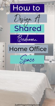 a bedroom with the words how to design a shared bedroom home office space in blue and white