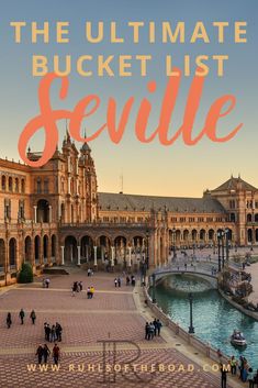 the ultimate bucket list for seville, spain