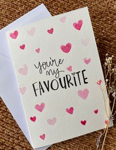 a card that says you're my favorite with hearts on it and the words, you're my favorite