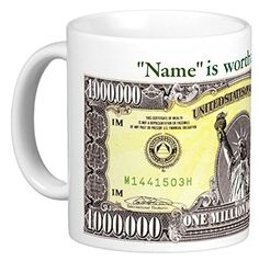 a one million bill mug with the words name's world on it