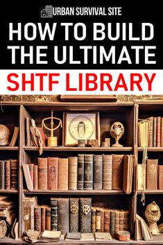 a book shelf filled with lots of books next to a white sign that says how to build the ultimate shift library