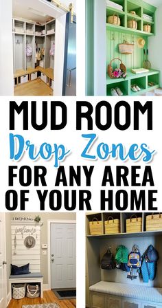 mud room storage and organization ideas for any area of your home or office with text overlay that reads mud room drop zones for any area of your home