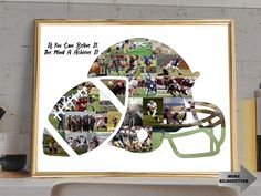 a football helmet collage with the words if you can't believe it, we need