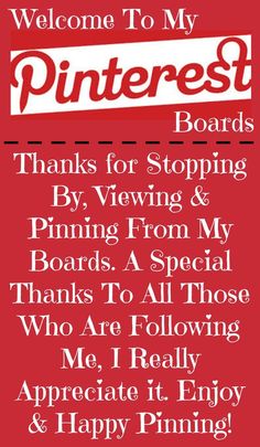 a red and white sign that says welcome to my pinterest boarders, thanks for stopping by viewing & pinning from my boards