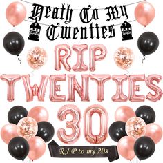 PRICES MAY VARY. You will get: 1*16 inch rose gold "rip twenties" letter aluminum balloon; 1 pc glitter paper black "Death To My Twenties" letter banner; 1*32 inch rose gold number 30 foil balloon; 8*12 inch black latex balloons; 8*12 inch rose gold latex balloons; 4*12 inch rose gold sequined transparent latex balloons; 1 pc black "rip to my 20s" sash Special design: The combination of black and rose gold makes you party looks charming and unique, the shining sash and banner makes you the cente 30th Birthday Napkins, 30 Balloons, My Twenties, 30th Birthday Decorations