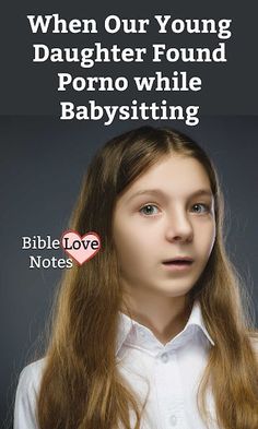 Our young daughter found pornography while babysitting a neighbor. This 1-minute devotion explains our predicament. Godly Relationship, Gods Love