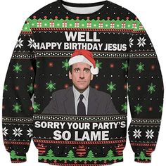 The Office Happy Birthday Jesus Sorry Your Party’s So Lame - Ugly Sweater The Office Happy Birthday, Michael Scott The Office, Movie Christmas, Office Movie, 3d Sweater, Movie Birthday, Happy Birthday Jesus, Funny Happy Birthday, With Boyfriend