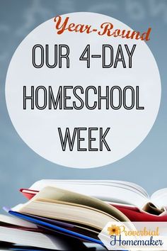 a stack of books with the words year round our 4 - day homeschool week