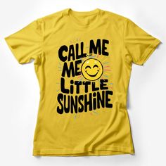 Call Me Little Sunshine Graphic Tee, Yellow Sun Happy Face, Unisex T-Shirt, Fun Summer Casual Top, Gift for Her, Sunny Shirt Female T-Shirt Custom graphic T-Shirt.Customize your color Sunshine Graphic, Joker T Shirt, Casual Summer Wear, Yellow Sun, Shirt Female, Casual Summer Tops, Funny Graphic Tees, Casual Summer Shirts, Tees For Women