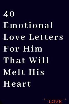 the cover of 40 inspirational love letters for him that will melt his heart, with an image