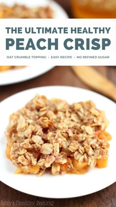 the ultimate healthy peach crisp on a white plate