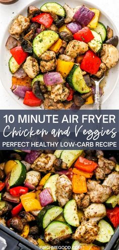 chicken and veggies in a pan with the title overlay that reads 10 minute air fryer chicken and veggies