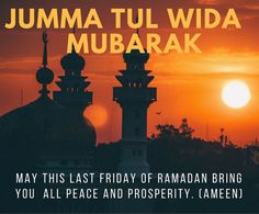 the sun is setting behind two minas in front of an orange sky with text that reads, jumma tul wida mubarak may this last friday of rama bring you all peace and prosperity came