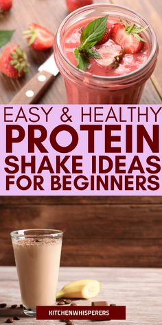 a smoothie with strawberries in it and the words easy & healthy protein shake ideas for beginners