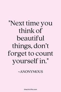 the quote next time you think of beautiful things, don't forget to count yourself in