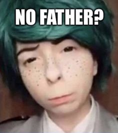 no father? mha deku cosplay Boyfriends Slander, Boyfriends Webtoon, What The Hell, Goofy Ahh, Haha Funny, Mood Pics, Funny Images, Really Funny, My Hero Academia