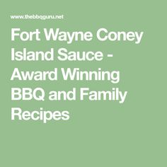 the cover of fort wayne coney island sauce award winning bbq and family recipes