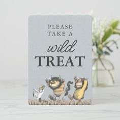 there is a card that says please take a wild treat with two animals on it