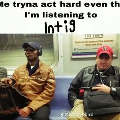 three men sitting on a subway train with the caption, me trying to tell if i'm listening to 10 years old