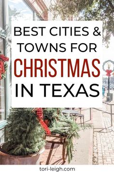 christmas trees in front of a store with the words best cities and towns for christmas in texas