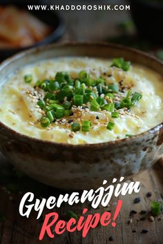 a close up of a bowl of food with the words gyeransin recipe