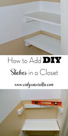 how to add shelving in a closet with an easy diy project for the wall