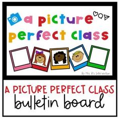 a picture perfect class bulletin board with pictures on it and the words, a picture perfect class bulletin board