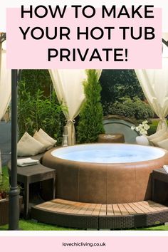 a hot tub with the words how to make your hot tub private