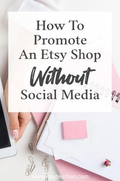 the text how to promote an etsy shop without social media on top of a desk