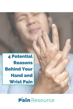 An image of a person clenching their hand/wrist in pain.  In a white text box, navy text reads '4 Potential Reasons Behind Your Hand and Wrist Pain'.  The Pain Resource logo rests in the bottom center of the image. Wrist Support, Self Care Activities, Chronic Pain, Thumbs Up, To Read, Read More