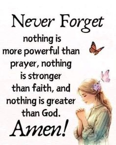 a girl praying with a butterfly flying above her and the quote never forget nothing is more powerful than prayer