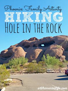 a red car driving down the road in front of large rocks with text overlay that reads, phoen family activity hiking hole in the rock