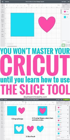 an info sheet with the words you won't master your cricut until you learn how to use the slice tool