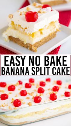 an easy no bake banana split cake with cherries on top and the words, easy no bake banana split cake