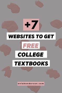 the text reads, 7 free college textbooks with pink hearts on it and white background