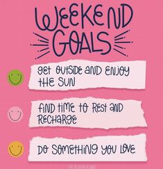 a pink poster with the words weekend goals written on it