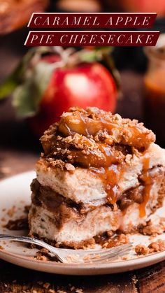 a piece of caramel apple pie cheesecake on a plate